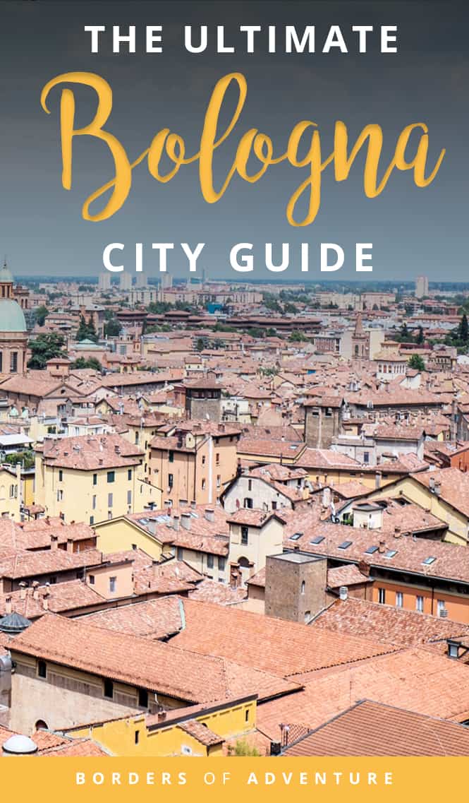 What to Do When You Visit Bologna Italy’s Best Kept Secret